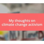 My thoughts on climate change activism