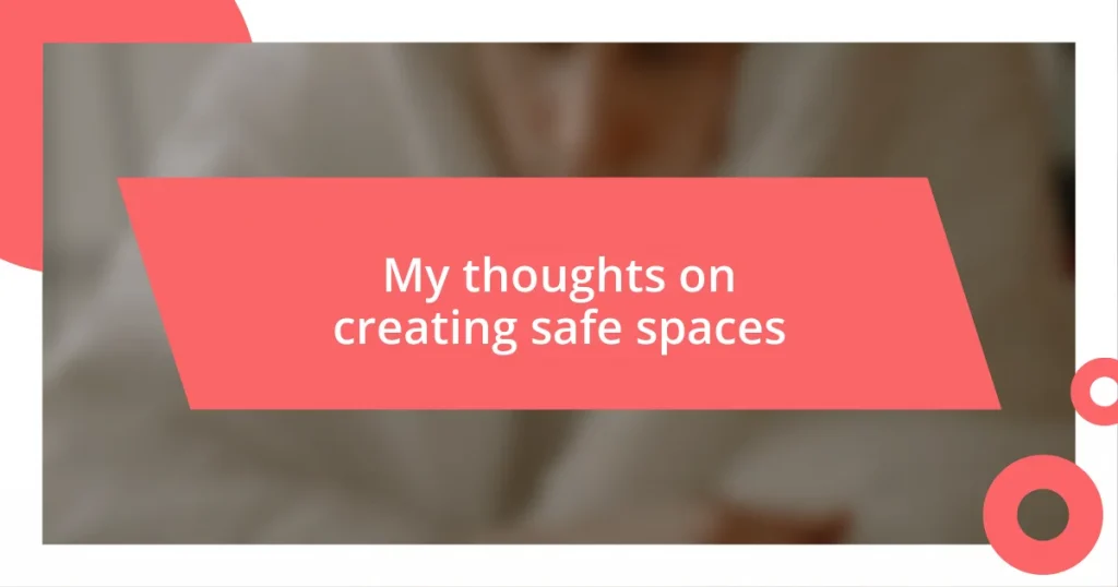 My thoughts on creating safe spaces