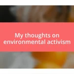 My thoughts on environmental activism