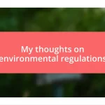 My thoughts on environmental regulations