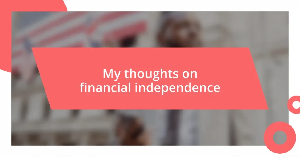 My thoughts on financial independence