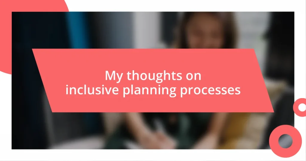 My thoughts on inclusive planning processes