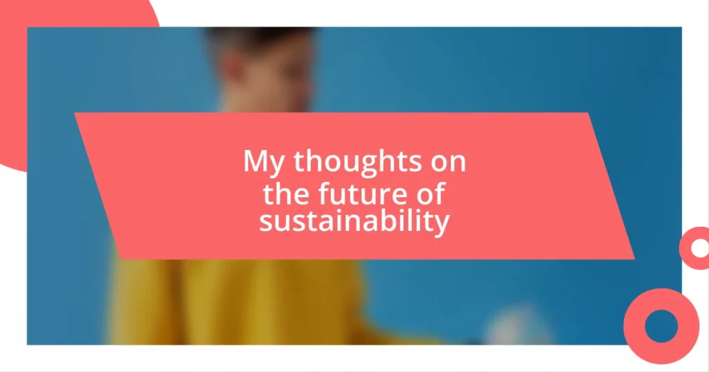 My thoughts on the future of sustainability