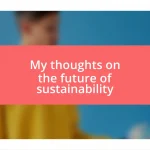 My thoughts on the future of sustainability