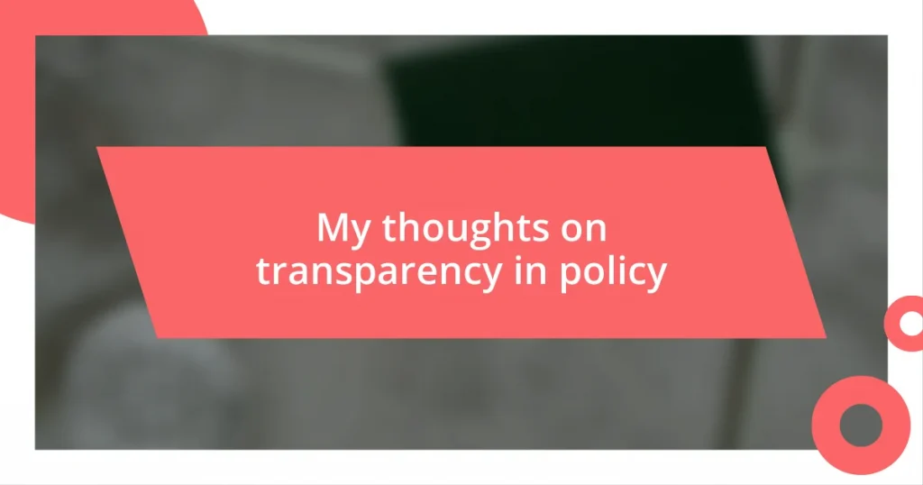 My thoughts on transparency in policy