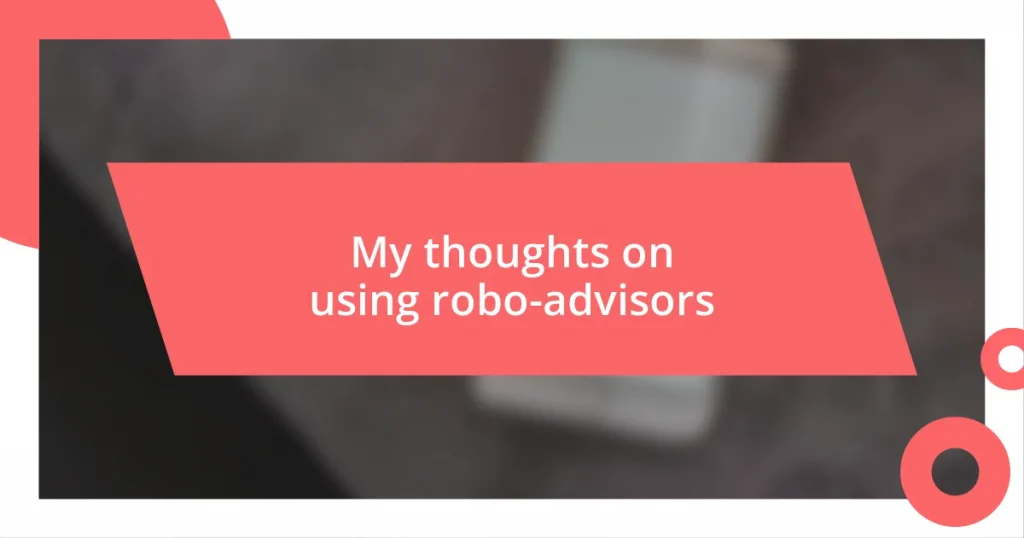 My thoughts on using robo-advisors