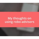 My thoughts on using robo-advisors