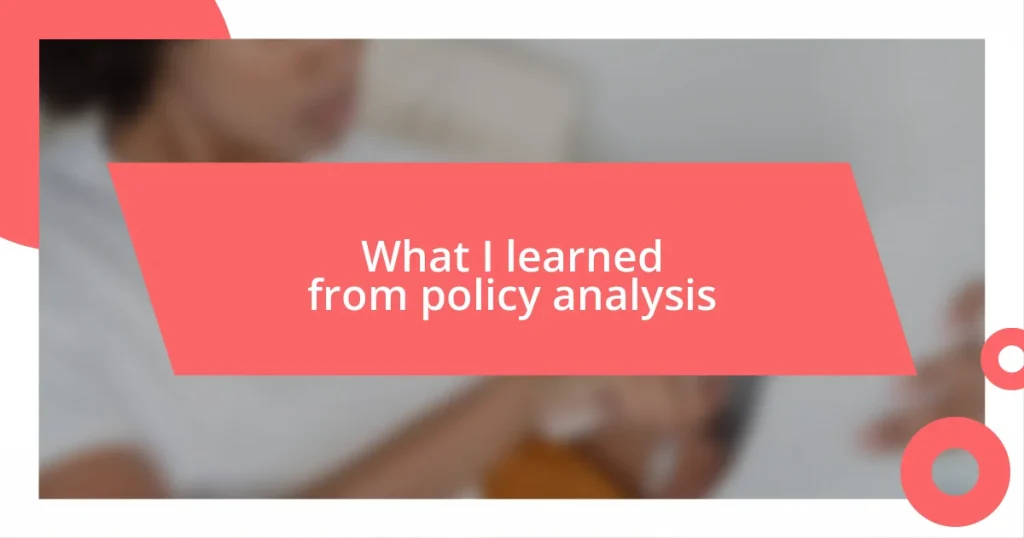 What I learned from policy analysis