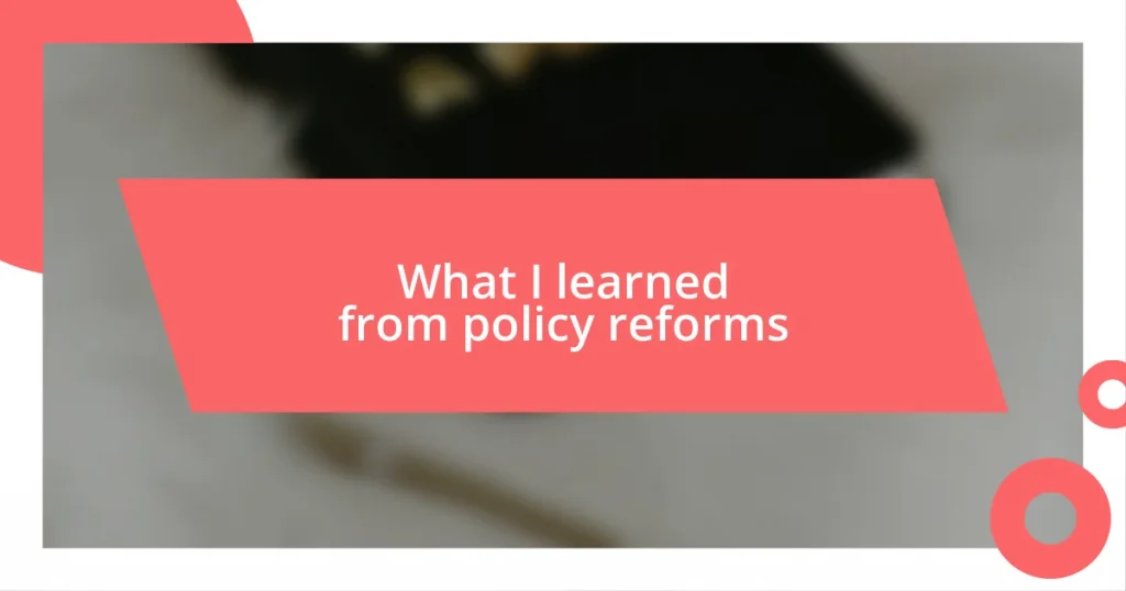 What I learned from policy reforms