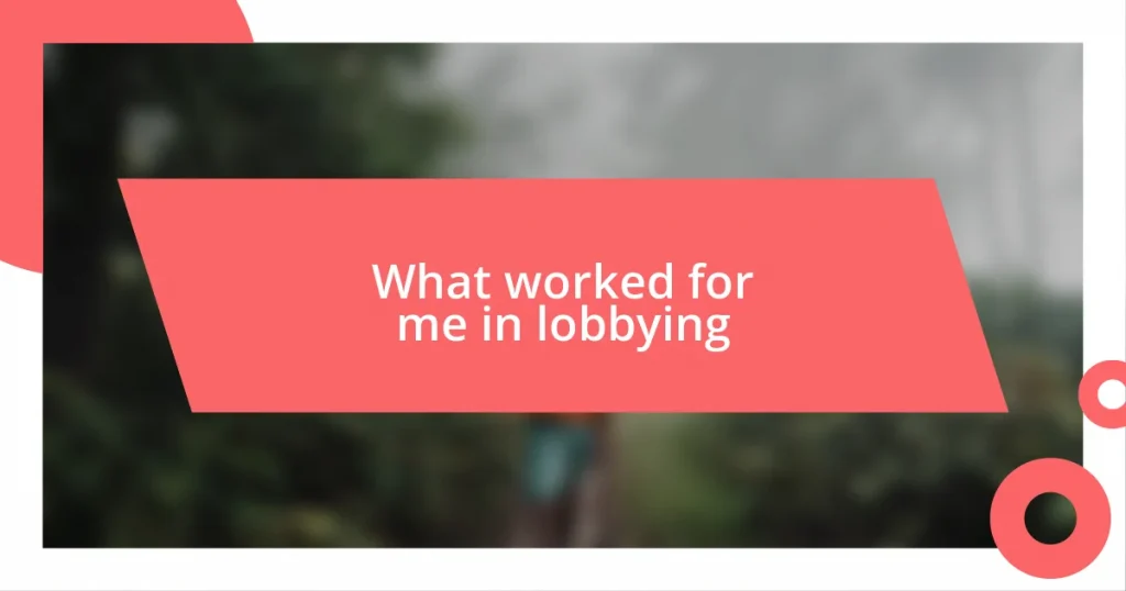 What worked for me in lobbying