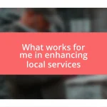 What works for me in enhancing local services