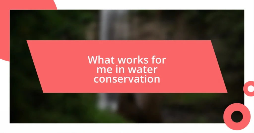 What works for me in water conservation