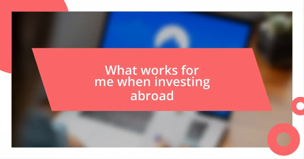 What works for me when investing abroad