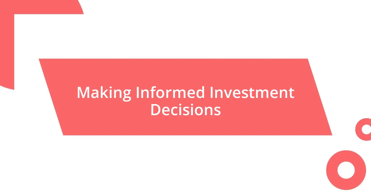 Making Informed Investment Decisions