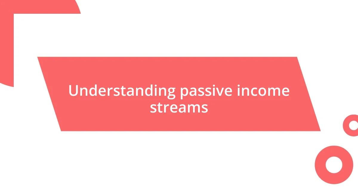 Understanding passive income streams