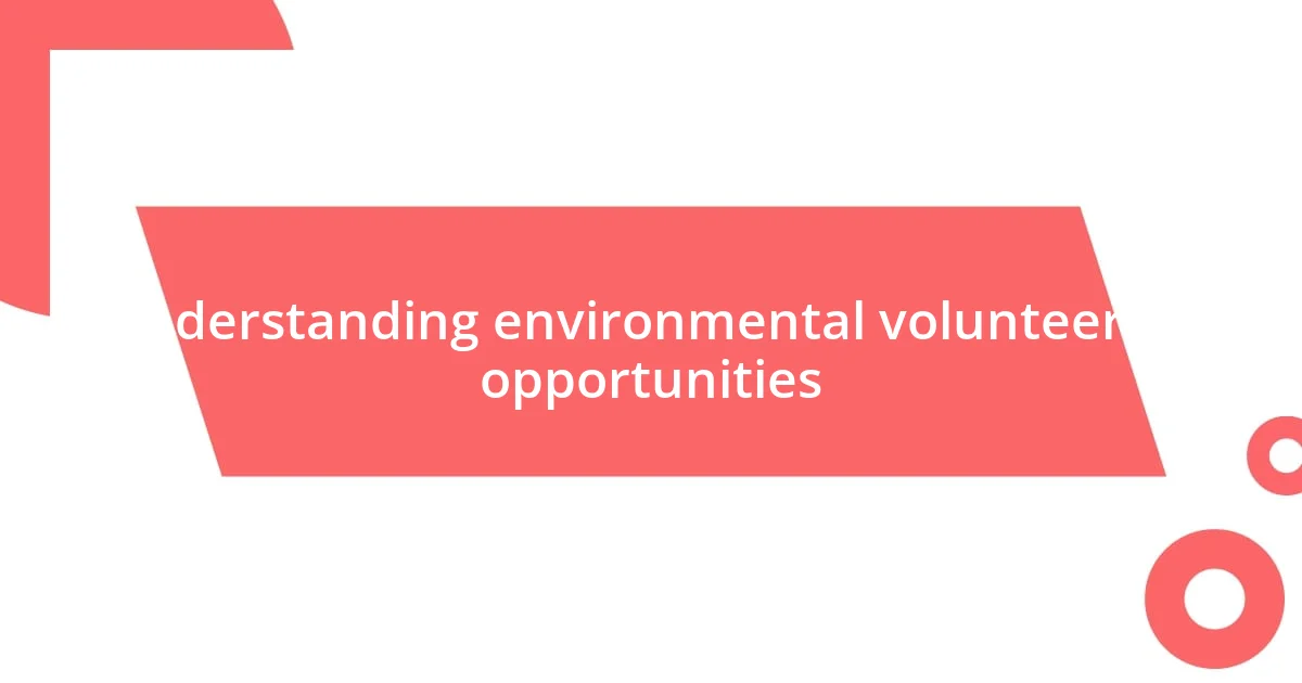 Understanding environmental volunteering opportunities