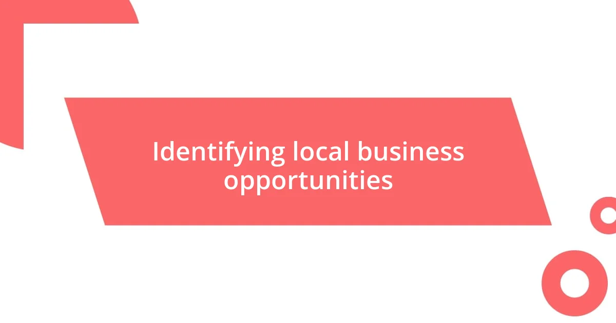 Identifying local business opportunities