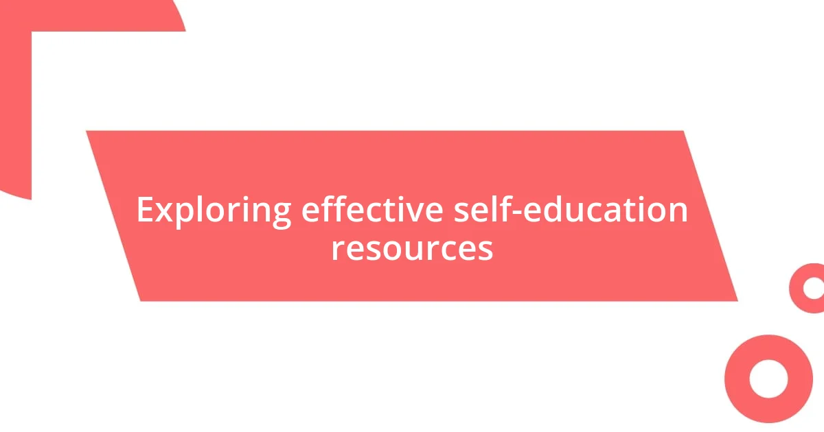 Exploring effective self-education resources