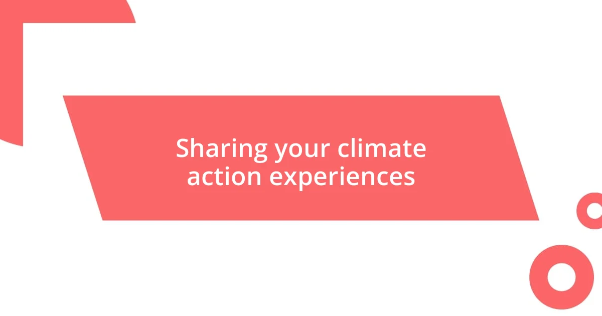 Sharing your climate action experiences