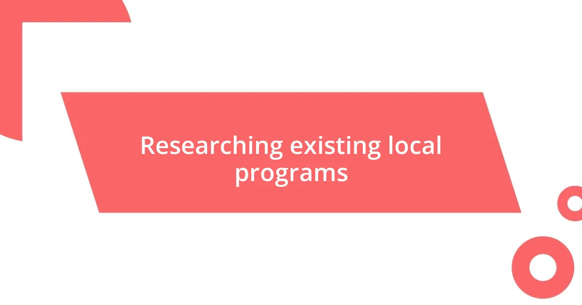 Researching existing local programs