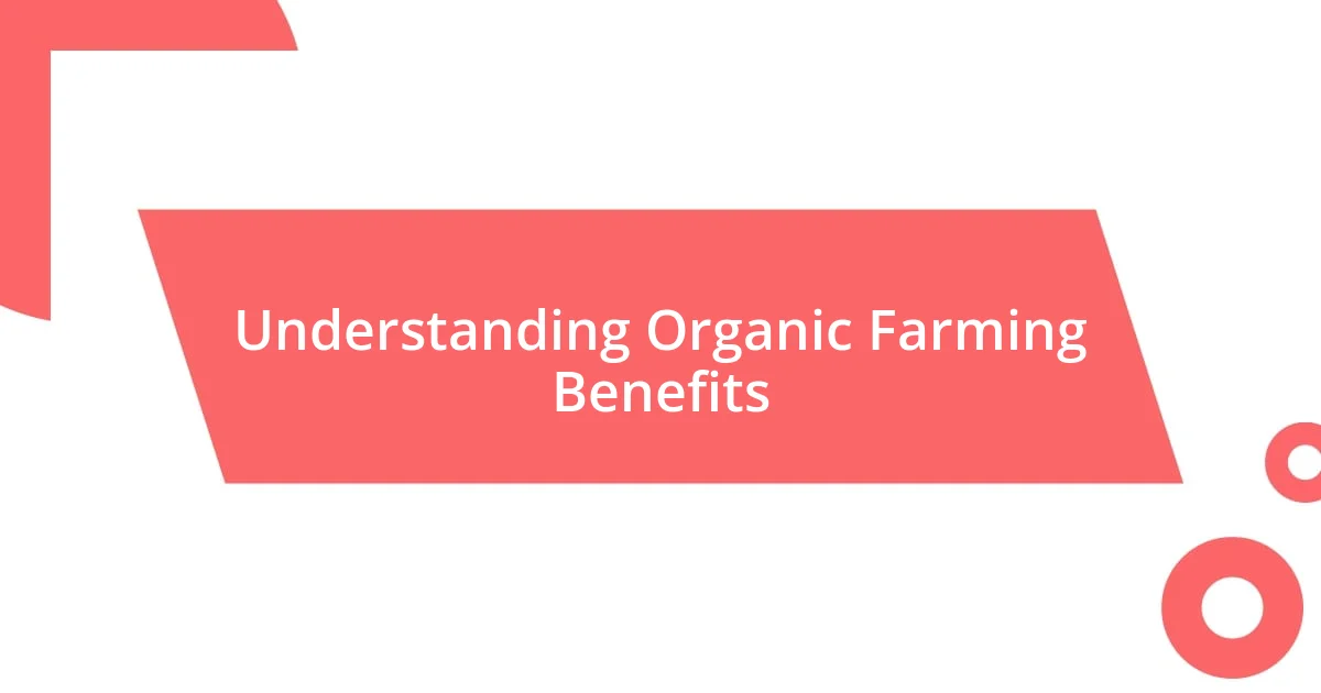 Understanding Organic Farming Benefits