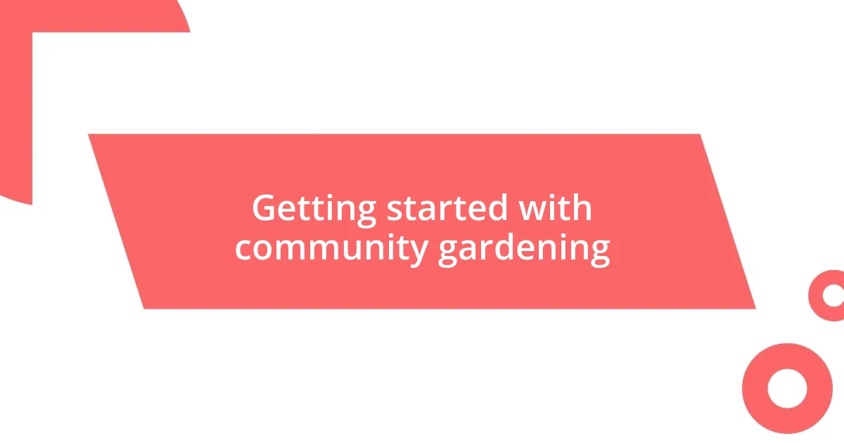 Getting started with community gardening