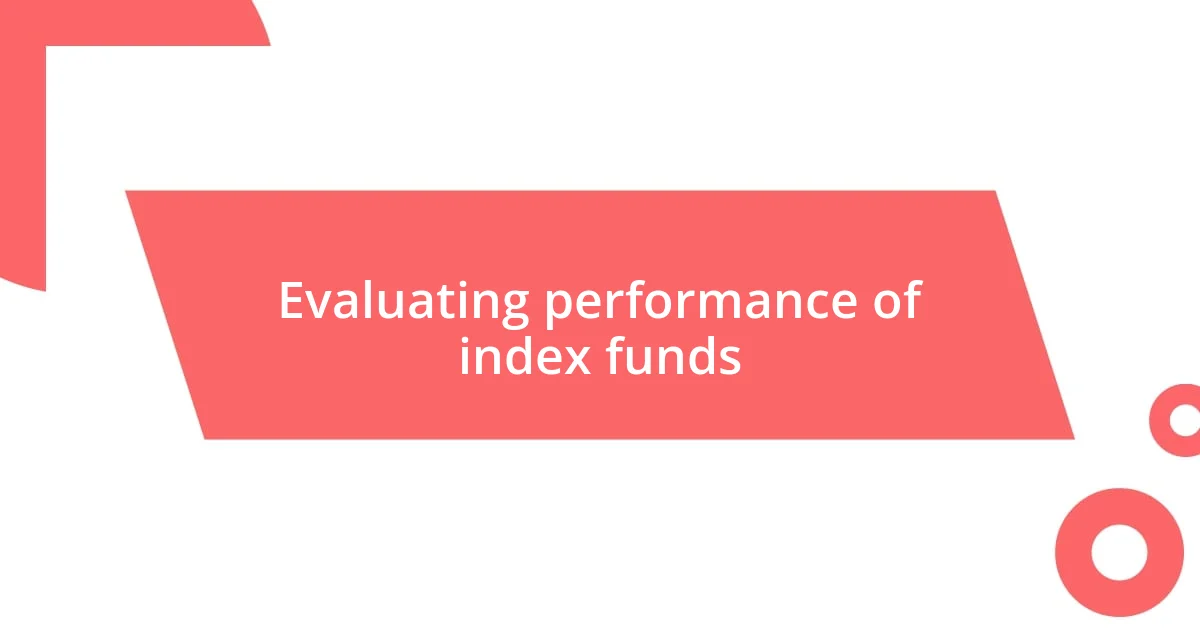 Evaluating performance of index funds