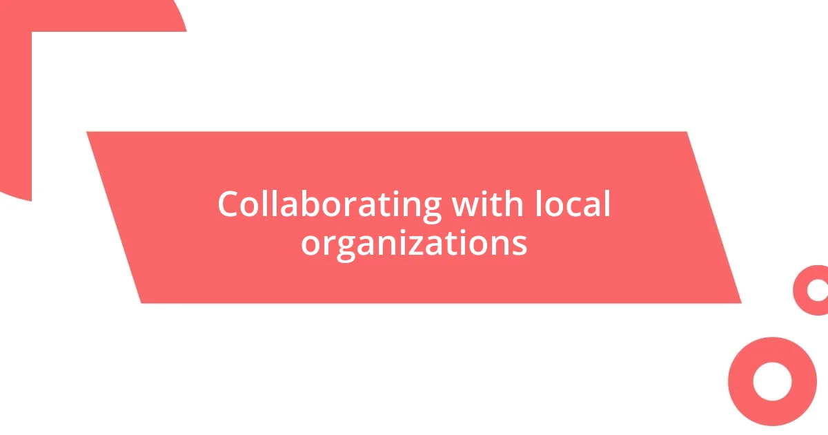 Collaborating with local organizations