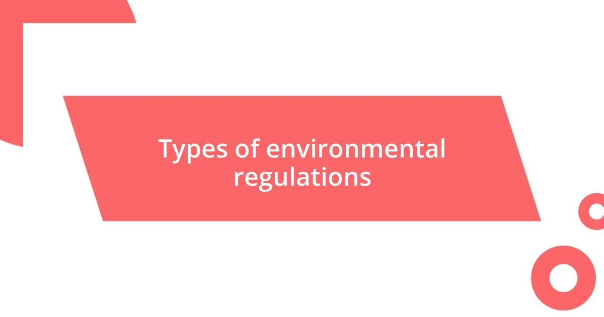 Types of environmental regulations